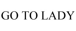 GO TO LADY trademark
