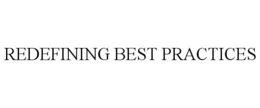 REDEFINING BEST PRACTICES trademark