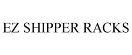 EZ SHIPPER RACKS trademark