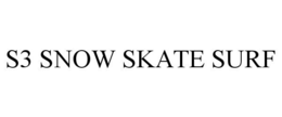 S3 SNOW SKATE SURF trademark