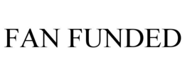 FAN FUNDED trademark