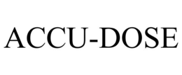 ACCU-DOSE trademark