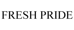 FRESH PRIDE trademark