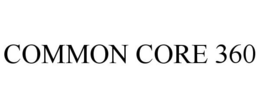COMMON CORE 360 trademark