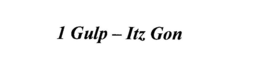 1 GULP - ITZ GON trademark