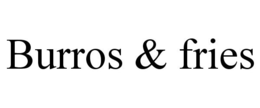 BURROS & FRIES trademark