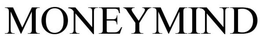 MONEYMIND trademark