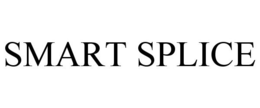SMART SPLICE trademark