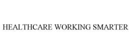 HEALTHCARE WORKING SMARTER trademark