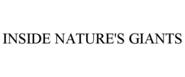 INSIDE NATURE'S GIANTS trademark