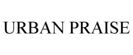 URBAN PRAISE trademark