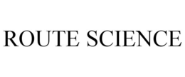 ROUTE SCIENCE trademark