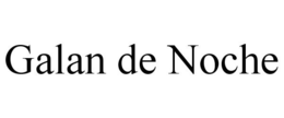 GALAN DE NOCHE trademark