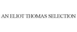 AN ELIOT THOMAS SELECTION trademark