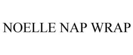 NOELLE NAP WRAP trademark