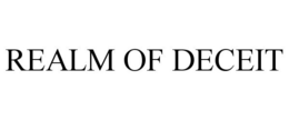 REALM OF DECEIT trademark