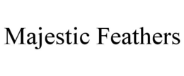 MAJESTIC FEATHERS trademark