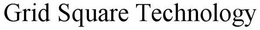 GRID SQUARE TECHNOLOGY trademark