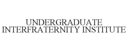 UNDERGRADUATE INTERFRATERNITY INSTITUTE trademark