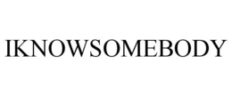 IKNOWSOMEBODY trademark