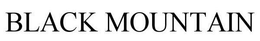 BLACK MOUNTAIN trademark