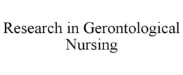 RESEARCH IN GERONTOLOGICAL NURSING trademark