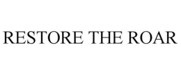 RESTORE THE ROAR trademark