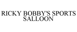 RICKY BOBBY'S SPORTS SALLOON trademark