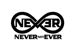 NEVER NEVER NOT EVER trademark