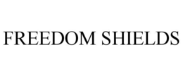 FREEDOM SHIELDS trademark