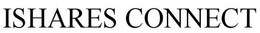 ISHARES CONNECT trademark