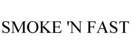 SMOKE 'N FAST trademark
