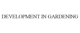 DEVELOPMENT IN GARDENING trademark
