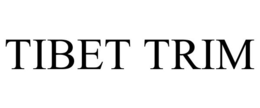 TIBET TRIM trademark