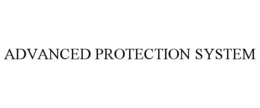ADVANCED PROTECTION SYSTEM trademark