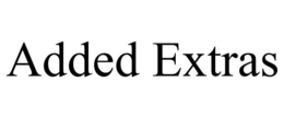 ADDED EXTRAS trademark