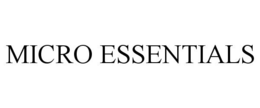 MICRO ESSENTIALS trademark