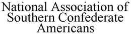 NATIONAL ASSOCIATION OF SOUTHERN CONFEDERATE AMERICANS trademark