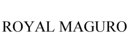 ROYAL MAGURO trademark
