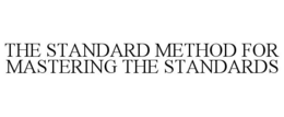 THE STANDARD METHOD FOR MASTERING THE STANDARDS trademark