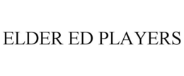 ELDER ED PLAYERS trademark