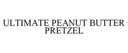 ULTIMATE PEANUT BUTTER PRETZEL trademark