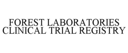 FOREST LABORATORIES CLINICAL TRIAL REGISTRY trademark