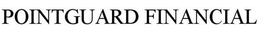POINTGUARD FINANCIAL trademark