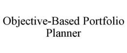 OBJECTIVE-BASED PORTFOLIO PLANNER trademark