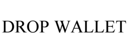 DROP WALLET trademark