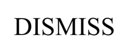 DISMISS trademark