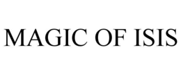 MAGIC OF ISIS trademark