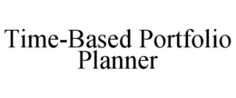 TIME-BASED PORTFOLIO PLANNER trademark