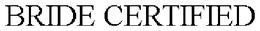 BRIDE CERTIFIED trademark